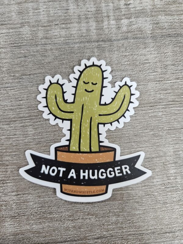 "Not A Hugger Vinyl Sticker" (3')